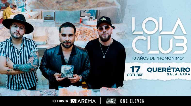 Lola Club celebrará su aniversario en Querétaro con “Homónimo” 1 Lola Club